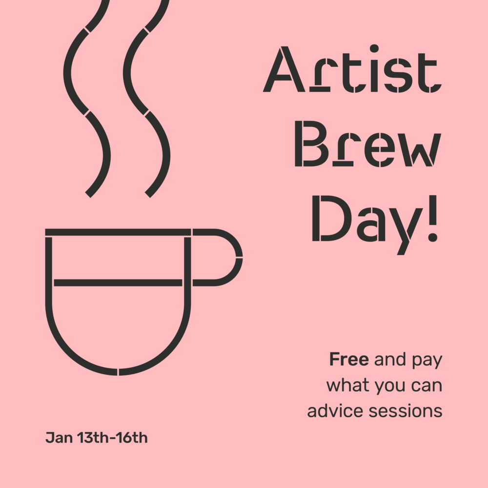 Artist Brew Day Free and Pay what you can advise sessions. Jan 13-16th.