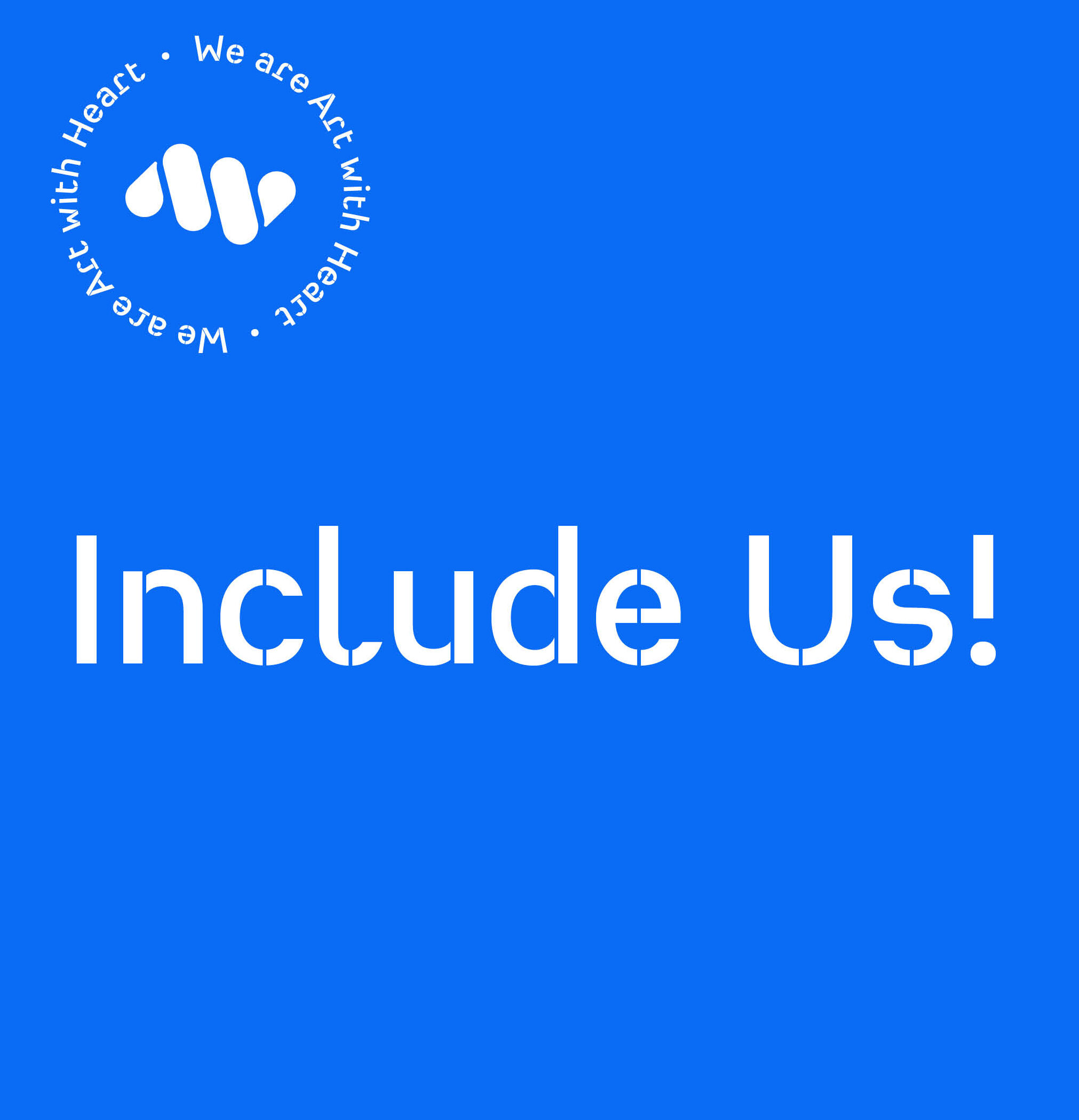 Always Include We Include Us! Salford Culture Voice Commission • Art with Heart